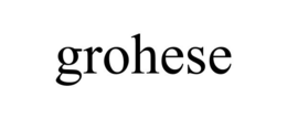 GROHESE trademark