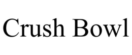 CRUSH BOWL trademark
