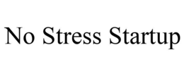 NO STRESS STARTUP trademark
