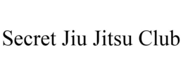 SECRET JIU JITSU CLUB trademark