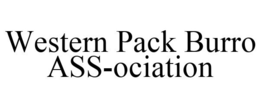 WESTERN PACK BURRO ASS-OCIATION trademark