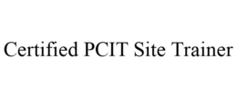 CERTIFIED PCIT SITE TRAINER trademark