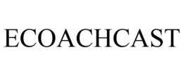 ECOACHCAST trademark