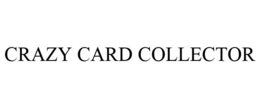 CRAZY CARD COLLECTOR trademark
