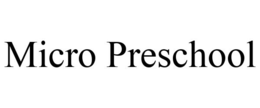 MICRO PRESCHOOL trademark