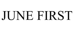 JUNE FIRST trademark