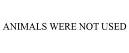 ANIMALS WERE NOT USED trademark