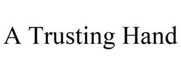 A TRUSTING HAND trademark