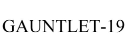 GAUNTLET-19 trademark