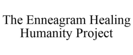 THE ENNEAGRAM HEALING HUMANITY PROJECT trademark
