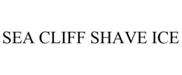 SEA CLIFF SHAVE ICE trademark