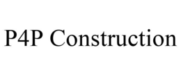 P4P CONSTRUCTION trademark