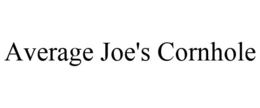 AVERAGE JOE'S CORNHOLE trademark