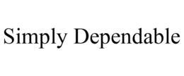 SIMPLY DEPENDABLE trademark