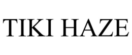 TIKI HAZE trademark