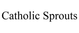 CATHOLIC SPROUTS trademark