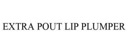 EXTRA POUT LIP PLUMPER trademark