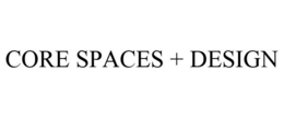 CORE SPACES + DESIGN trademark