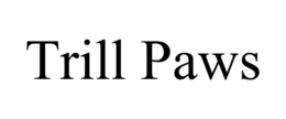 TRILL PAWS trademark