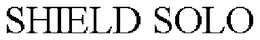 SHIELD SOLO trademark