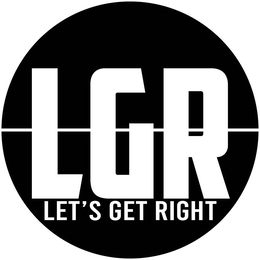 LGR LET'S GET RIGHT trademark