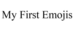 MY FIRST EMOJIS trademark