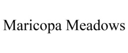 MARICOPA MEADOWS trademark
