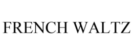 FRENCH WALTZ trademark