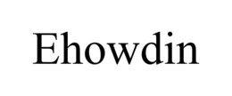 EHOWDIN trademark