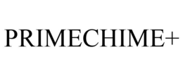 PRIMECHIME+ trademark