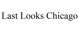 LAST LOOKS CHICAGO trademark