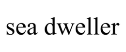 SEA DWELLER trademark