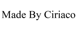 MADE BY CIRIACO trademark