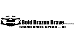 BOLD BRAZEN BRAVE A POLITICAL BRAND STAND KNEEL SPEAK ... BE trademark