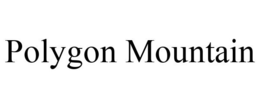 POLYGON MOUNTAIN trademark