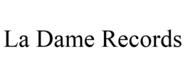 LA DAME RECORDS trademark