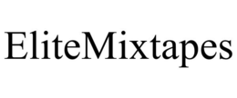ELITEMIXTAPES trademark