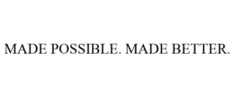 MADE POSSIBLE. MADE BETTER. trademark