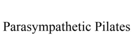 PARASYMPATHETIC PILATES trademark