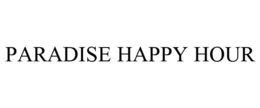 PARADISE HAPPY HOUR trademark