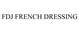 FDJ FRENCH DRESSING trademark