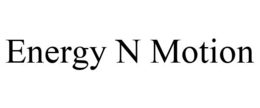 ENERGY N MOTION trademark