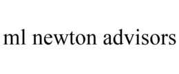 ML NEWTON ADVISORS trademark