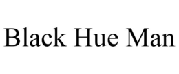 BLACK HUE MAN trademark
