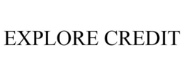 EXPLORE CREDIT trademark