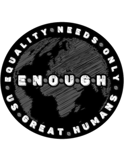 ENOUGH EQUALITY NEEDS ONLY US GREAT HUMANS trademark