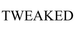 TWEAKED trademark
