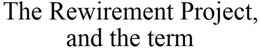 THE REWIREMENT PROJECT, AND THE TERM trademark