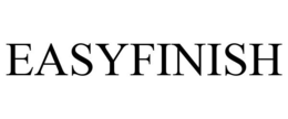 EASYFINISH trademark