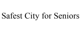 SAFEST CITY FOR SENIORS trademark